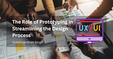 The Role of Prototyping in Streamlining the Design Process