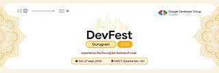 DevFest Gurugram 2025: Build, Connect, and Grow