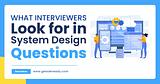 What Interviewers Look for in System Design Questions - Get SDE Ready