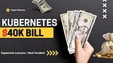 What a $40k Kubernetes bill taught us What a $40k Kubernetes bill taught us