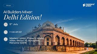 AI Builder's Mixer: Delhi Edition