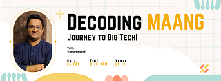 Decoding MAANG : Journey to Big Tech! 