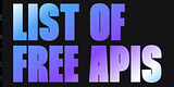 Amazing List of Free APIs Every Developer Should Know