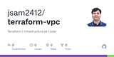 GitHub - jsam2412/terraform-vpc: Terraform |&nbsp;Infrastructure as Code!