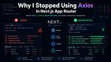 Why I Stopped Using Axios in Next.js App Router | Fixes,...