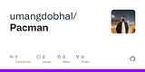 GitHub - umangdobhal/Pacman