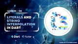 Literals & String Interpolations in Dart | 06 | Dart Tutorial for Flutter Application Development |
