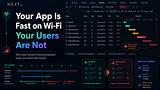 Your App Is Fast on Wi-Fi. Your Users Are Not. | Fixes, E...