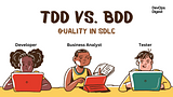 TDD vs.  BDD : Quality in SDLC