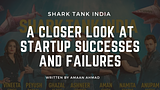 Shark Tank India: A Closer Look at Startup Successes and Failures - Knowledge Sense