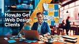 How to Get Web Design Clients: A Comprehensive Guide in 2024 - Knowledge Sense