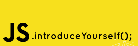 JavaScript, Introduce Yourself! 