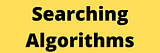 Searching Algorithms | iRead