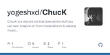 GitHub - yogeshxd/ChucK: ChucK is a discord bot that does all the stuff you can ever imagine of. From moderationm to playing music to little games, it covers it all.