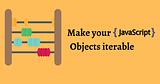 Make your JS objects iterable