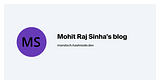 Mohit Raj Sinha's  blog