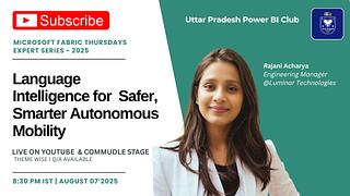 Language Intelligence for Safer, Smarter Autonomous Mobility | Microsoft Fabric Thursdays Expert Series - 2025