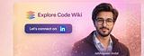 Be Ready to Add the Missing Dimension to Your Software with Code Wiki