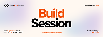 Build Session #001 Build Session #001
