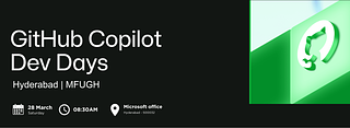 GitHub Copilot Dev Days | Hyderabad | MFUGH