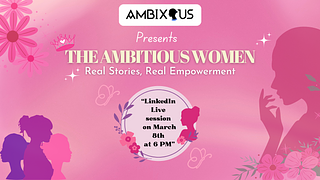 The Ambitious Women: Real Stories, Real Empowerment